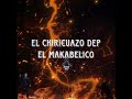 El chiricuazo dep - El Makabelico (Audio Oficial) Del Récords 2023