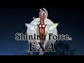 Shining Force EXA Opening Cinematic Alternate 