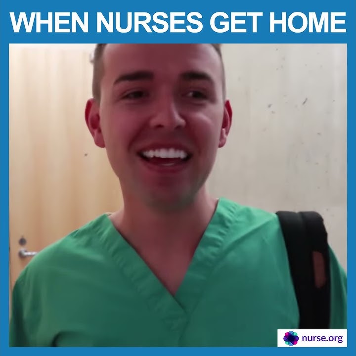 WHEN NURSES GET HOME