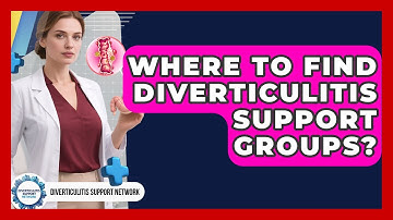Where To Find Diverticulitis Support Groups? - Diverticulitis Support Network