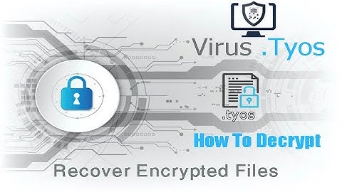 Tyos Virus Ransomware | How To Decrypt .Tyos | Recovery .tyos files