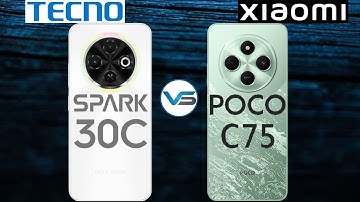 Poco C75 VS Tecno Spark 30C | Tecno Spark 30C VS Poco C75