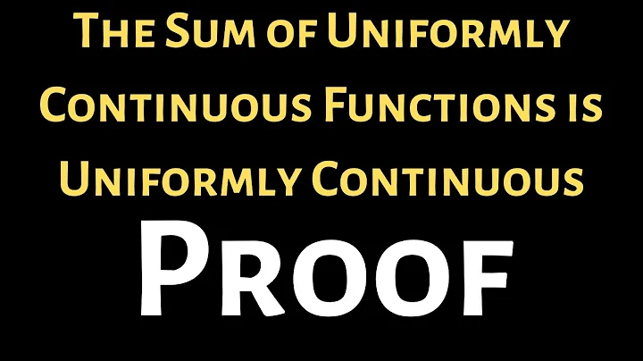 The Sum of Uniformly Continuous Functions is Uniformly Continuous Proof