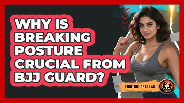 Why Is Breaking Posture Crucial From BJJ Guard? - Fighting Arts Lab