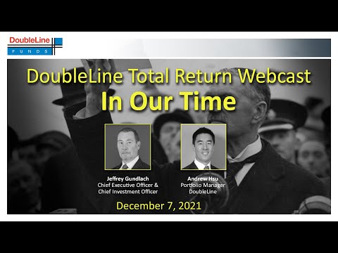 Jeffrey Gundlach, Andrew Hsu Webcast for DoubleLine Total Return: “In Our Time” 12-7-21 Episode cover