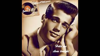 Hold me close tonight 💖Doo wop Love Song 50/60s Ballad Great Romantic Nostalgia by Juan J.C. Dreamy