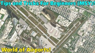 Tips and Tricks for KMSY - World of Airports!
