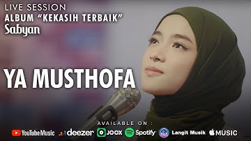YA MUSTHOFA ( يا مسطف ) LIVE SESSION - SABYAN