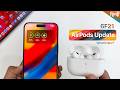 AirPods Pro Update 6F21 for iOS 18 all AirPods update Out Hindi | How to update AirPods Firmware 🎧