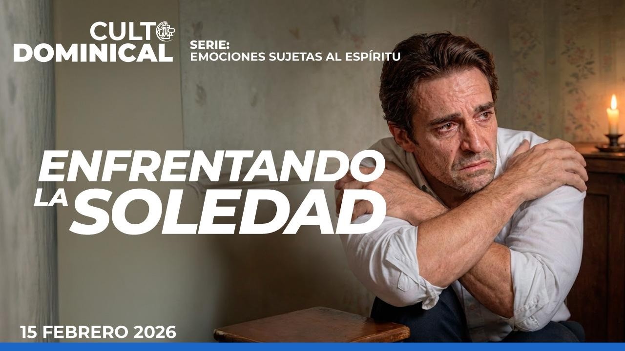 Tema: Enfrentando la soledad - Tercer culto de adoración