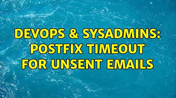 DevOps & SysAdmins: Postfix timeout for unsent emails