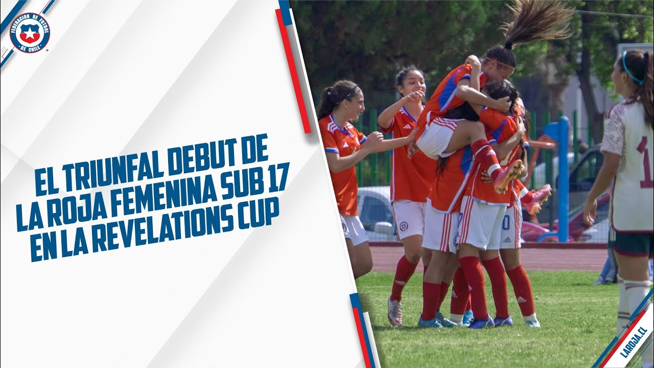 El plantel analiza el debut de La Roja Femenina Sub 17 en la ...