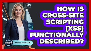How Is Cross-Site Scripting (XSS) Functionally Described?