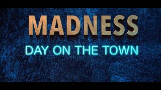 Madness  - Day On The Town