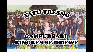 TATU TRESNO || Campursari Ringkes SEJEDEWE ||