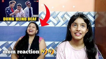 MOM REACTION ON | DUMB BLIND DEAF PART   - 2 | R2H |