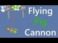 Bad Piggies - Flying Pig Cannon