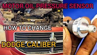 How to Change Engine Oil Pressure Sensor In Dodge Caliber