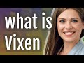Vixen | meaning of Vixen