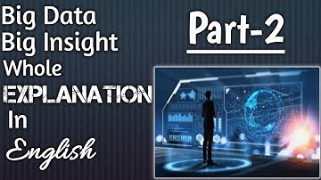 Big Data Big Insights Whole Explanation in English part-2 By Mrs.Seema Patil