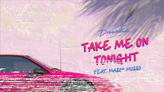 Dreamkid - Take Me On Tonight (Official Lyric Video) feat. Mason Musso Resimi