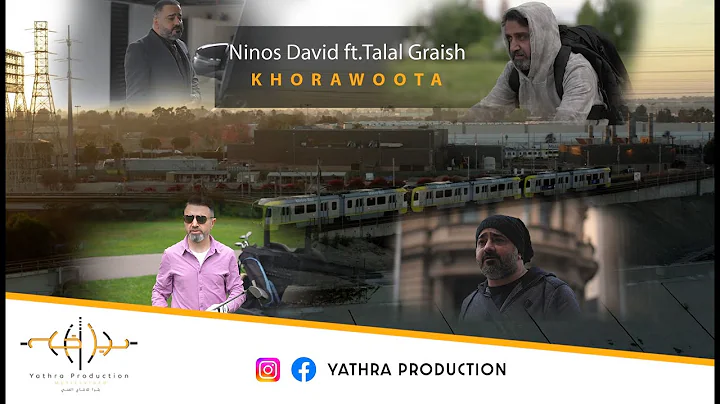 Ninos David ft  Talal Graish | KHORAWOOTA (Official Video) 2022      |