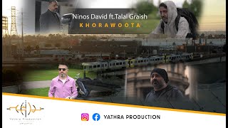 Ninos David Ft. Talal Graish Khorawoota Official Video 2022 نينوس ديفيد وطلال كريش خوراوتا
