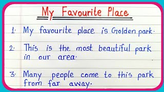 My favourite place 10 lines in english / Essay on my favourite place / About my favourite place