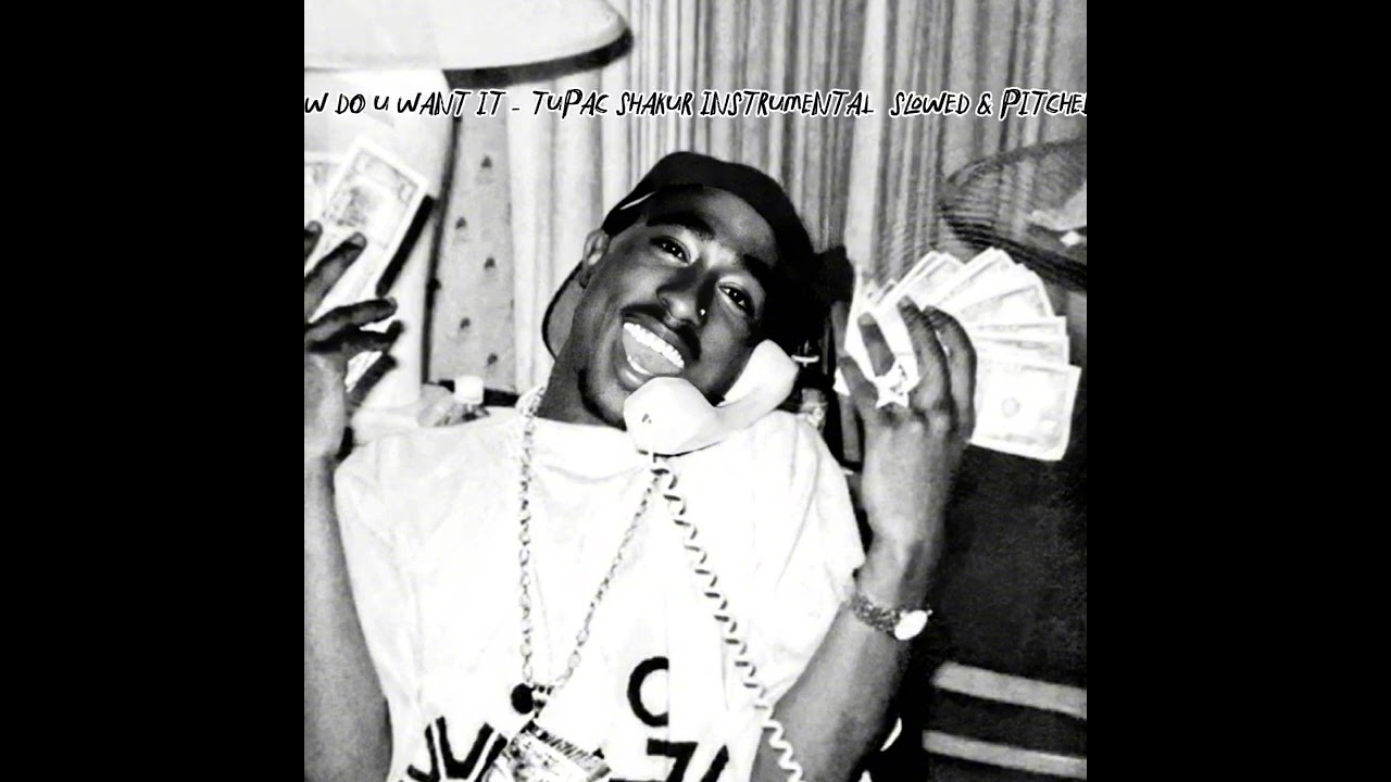 How do u want it instrumental - Tupac slowed & pitched + looped