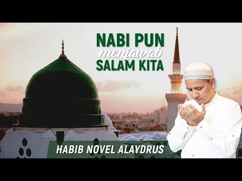 Nabi Pun Menjawab Salam Kita, Habib Novel Alaydrus