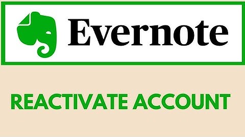 How to reactivate Evernote account | 2021