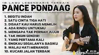 10 Lagu Legendaris Terbaik Pance Pondaag | Cover Pop Lembut Suara Wanita – Full Album Nostalgia