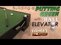 Woodworking: Building a Putting Green w/ Ball Elevator