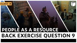 Question 9 | Back Exercise | People as a Resource | Chapter 2 - Economics | Class 9 | PuStack