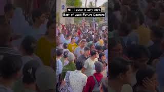 3rd may neet exam#best of luck future doctor#