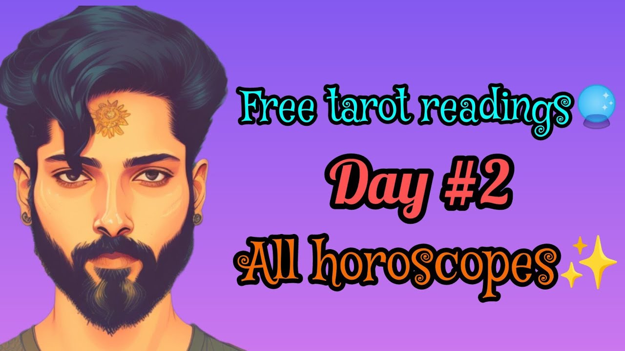 free tarot readings🔮 day 2 all horoscopes tarot youtubelive 2023