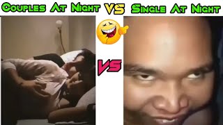 couples at night VS Singles at night | Couple vs single at night status | girls vs boys | #memes