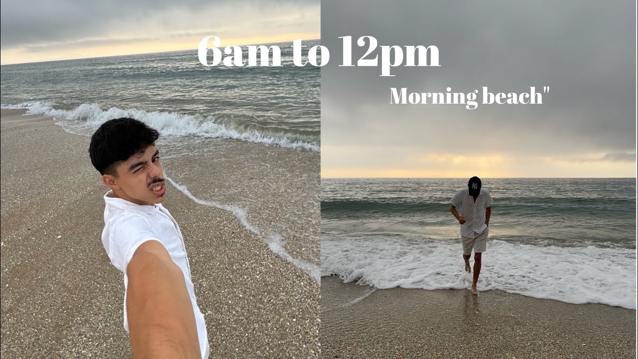 6am to 12pm - Morning Beach...