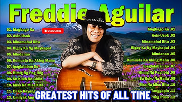 Freddie Aguilar Greatest Hits Nonstop 2025 | Tagalog Love Songs 80s 90s | Magbago Ka