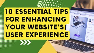 10 Essential Tips for Enhancing Your Website's User Experience