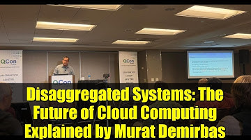 Disaggregated Systems: The Future of Cloud Computing Explained by Murat Demirbas | QCon SF 2025