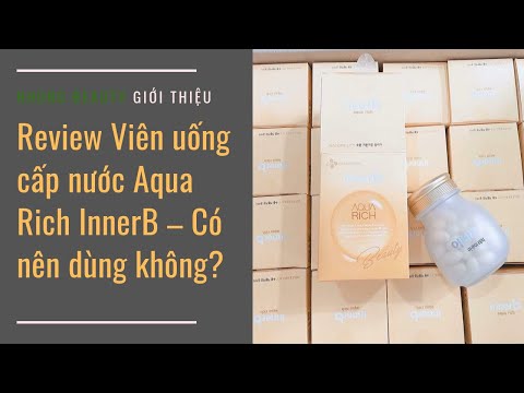 Review Viên uống cấp nước Aqua Rich InnerB – Có nên dùng không?