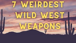 How the Wild West Revolutionized Weaponry: 7 Unexpected Firearms That Shaped the Wes