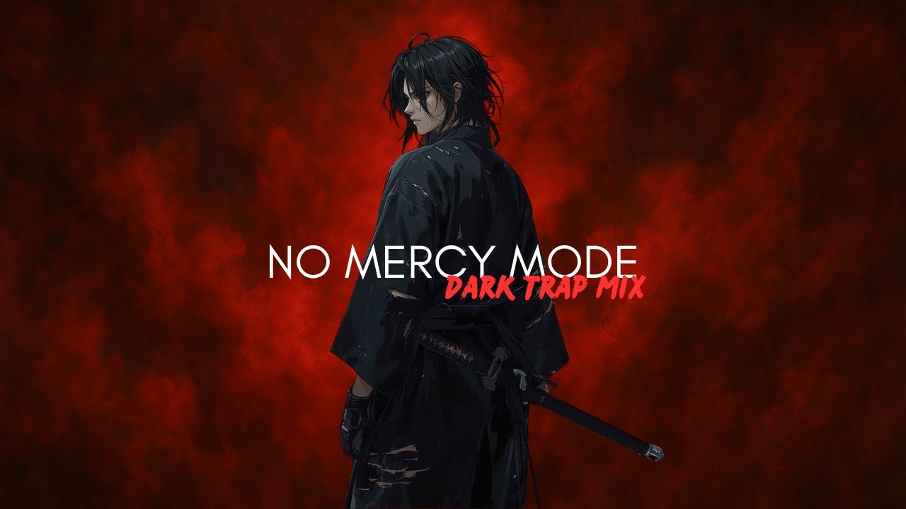 NO MERCY MODE | DARK TRAP MIX