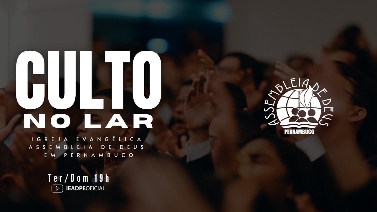 AO VIVO - CULTO NO LAR IEADPE 04/03/2026