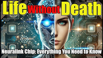 Can You Live Forever Digitally? Elon Musk’s Neuralink Explained