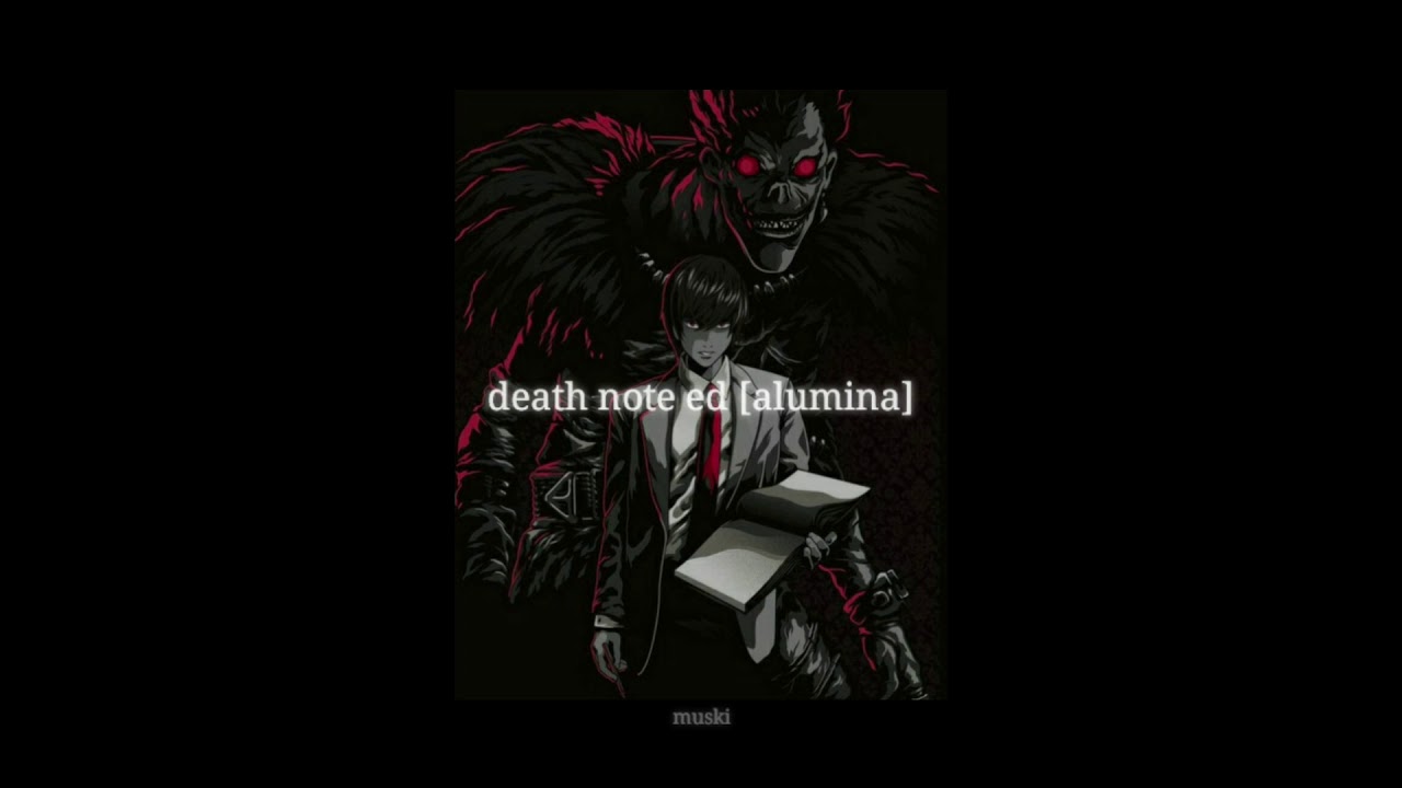 death note ed • alumina [slowed down + reverb]