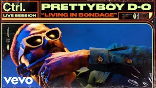 Prettyboy D-O - Living In Bondage (Live Session) | Vevo Ctrl