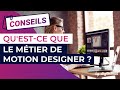 Questce que le mtier de motion designer 