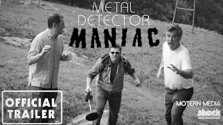 Watch Metal Detector Maniac Trailer